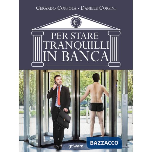 Per stare tranquilli in banca