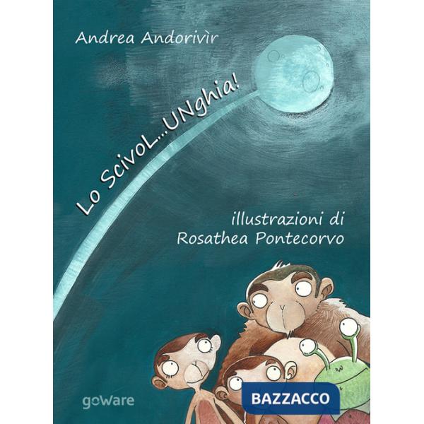 ScivoL...UNghia! Ediz. illustrata (Lo)