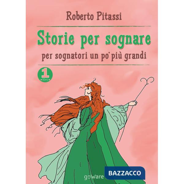 Storie per sognare. Per sognatori un po' più grandi. Vol. 1