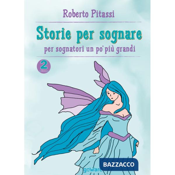 Storie per sognare. Per sognatori un po' più grandi. Vol. 2