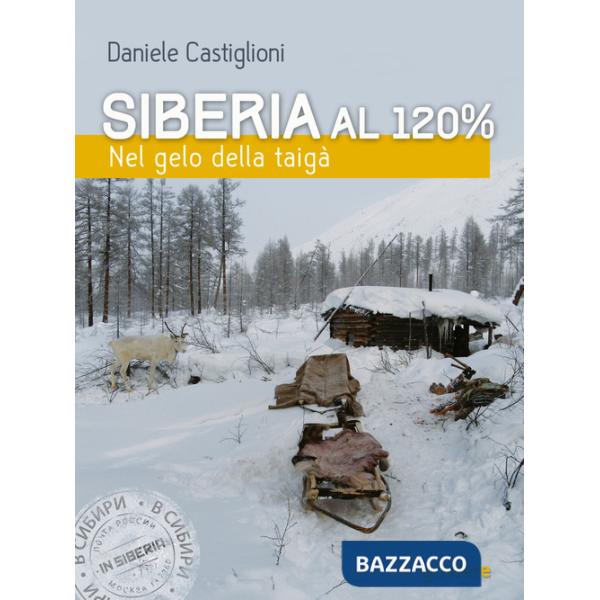 Siberia al 120%. Nel gelo della taigà