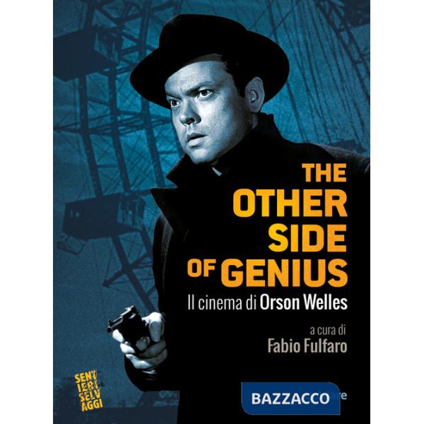 Other side of genius. Il cinema di Orson Welles (The)