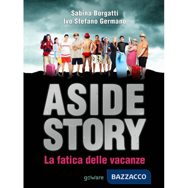Aside Story. La fatica delle vacanze