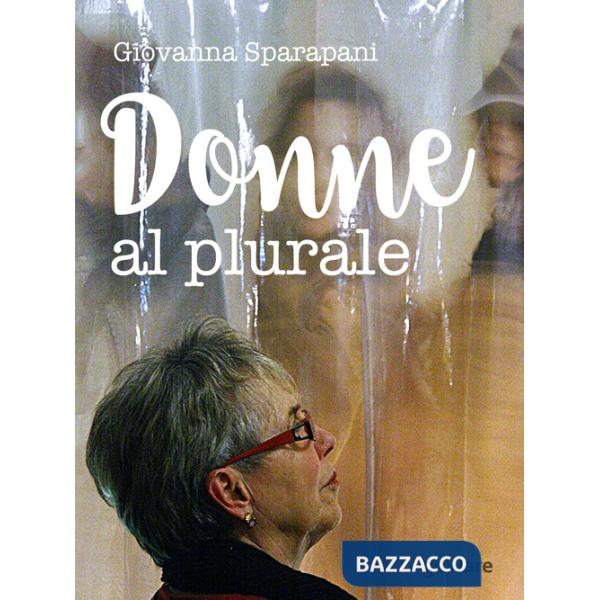 Donne al plurale. Ediz. illustrata