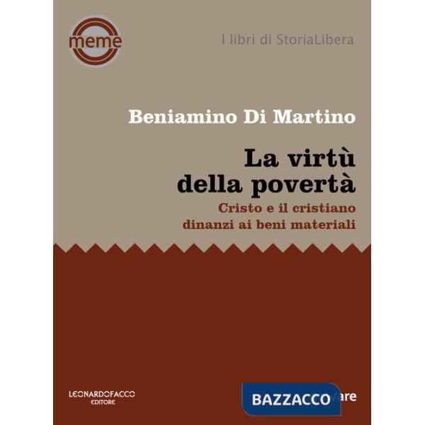 Virtù della povertà. Cristo e il cristiano dinanzi ai beni materiali (La)