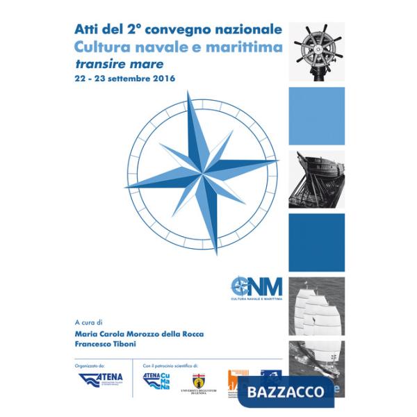 Atti del 2° Convegno nazionale. Cultura navale e marittima transire mare (22-23 settembre 2016)