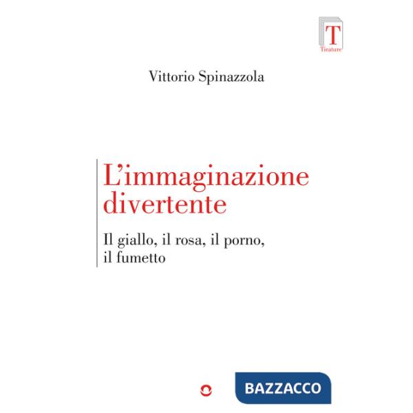 Immaginazione divertente. Il giallo, il rosa, il porno e il fumetto (L')