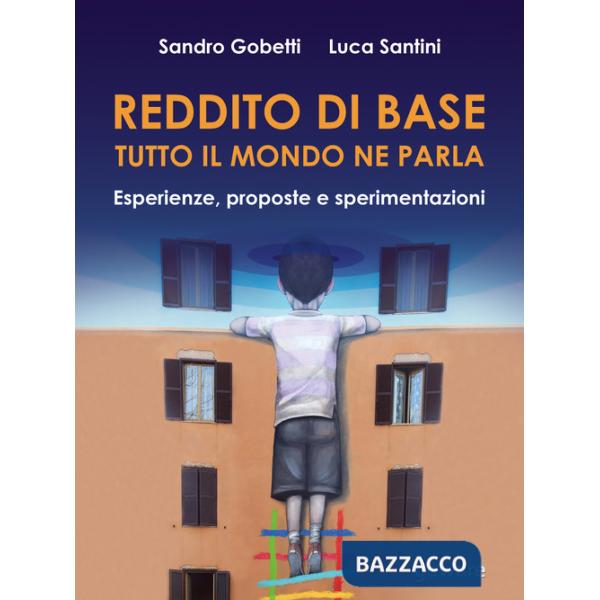 Reddito di base, tutto il mondo ne parla. Esperienze, proposte e sperimentazioni