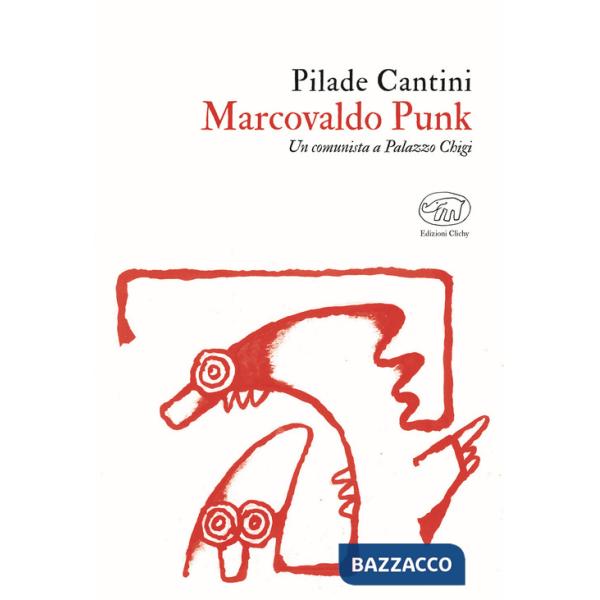 Marcovaldo Punk. Un comunista a Palazzo Chigi