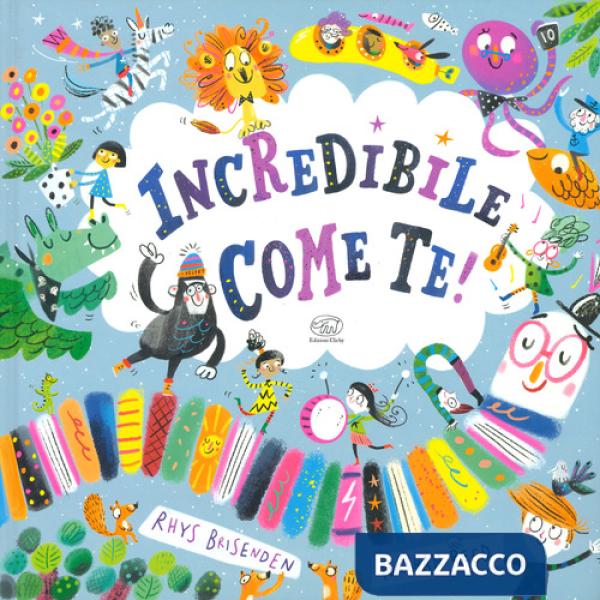 Incredibile come te. Ediz. a colori