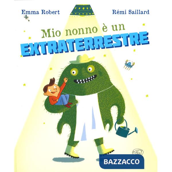 Mio nonno è un extraterrestre. Ediz. a colori