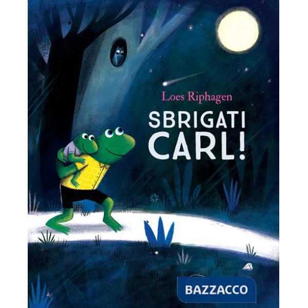 Sbrigati, Carl! Ediz. a colori