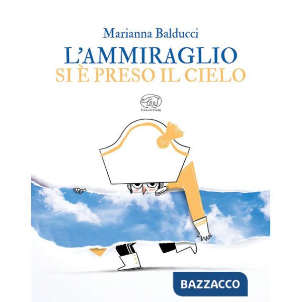 Ammiraglio si è preso il cielo. Ediz. a colori (L')