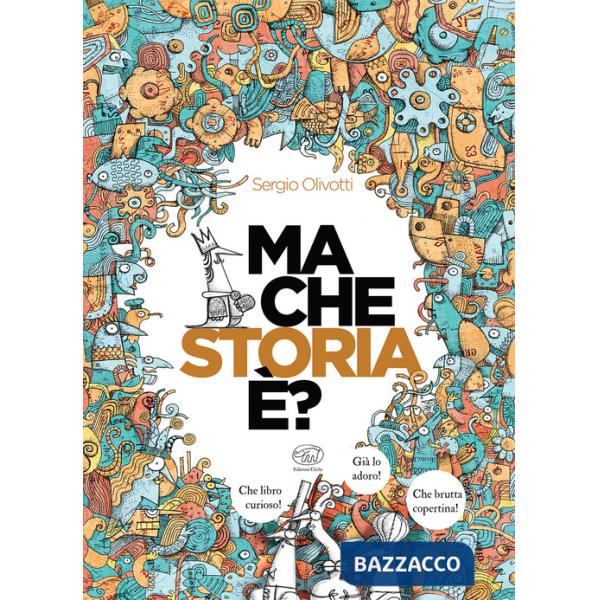 Ma che storia è? Ediz. illustrata
