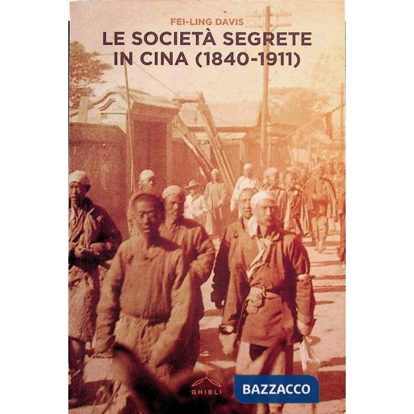 Società segrete in Cina (1840-1911) (Le)