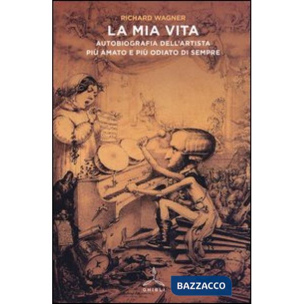 Mia vita. Autobiografia dell'artista più amato e più odiato di sempre (La)