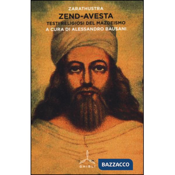 Zend-avesta. Testi religiosi del Mazdeismo