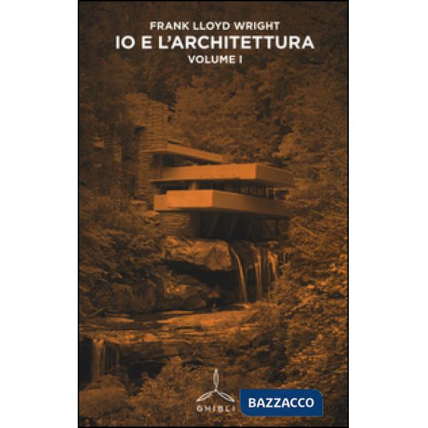 Io e l'architettura. Vol. 1