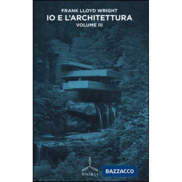 Io e l'architettura. Vol. 3