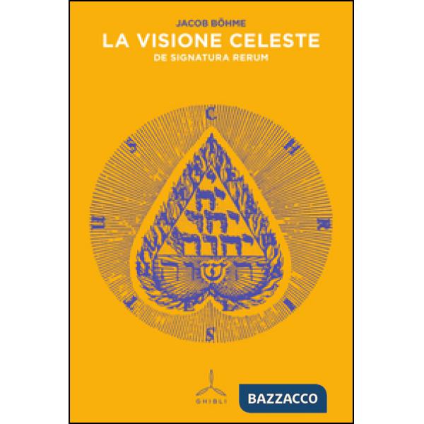 Visione celeste. De signatura rerum (La)