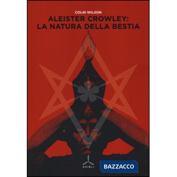 Aleister Crowley: la natura della bestia