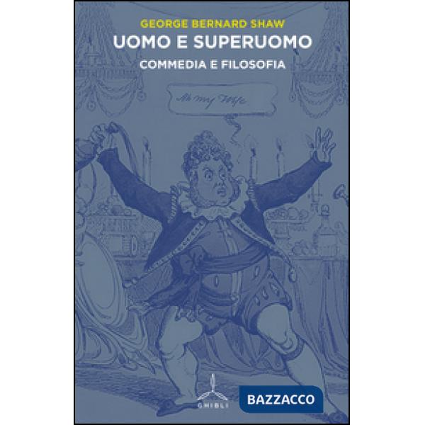 Uomo e superuomo. Commedia e filosofia