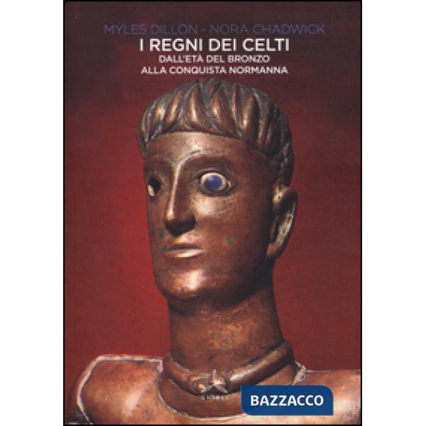 Regni dei Celti. Dall'età del bronzo alla conquista normanna (I)