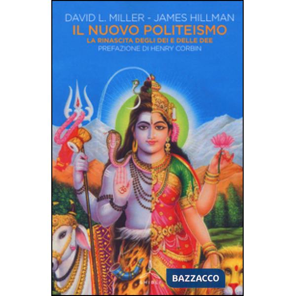 Nuovo politeismo. La rinascita degli dei e delle dee (Il)
