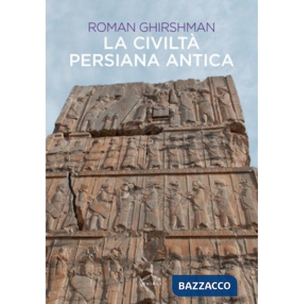Civiltà persiana antica (La)