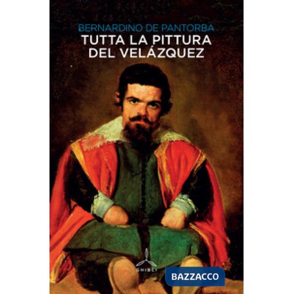 Tutta la pittura del Velázquez. Ediz. illustrata