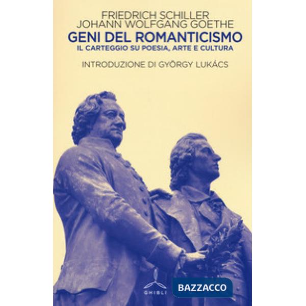 Geni del Romanticismo. Il carteggio su poesia, arte e cultura