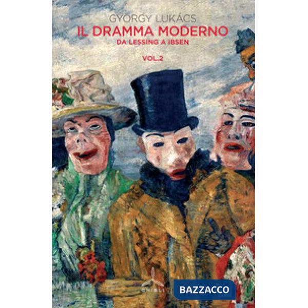 Dramma moderno (Il). Vol. 2: Da Lessing a Ibsen