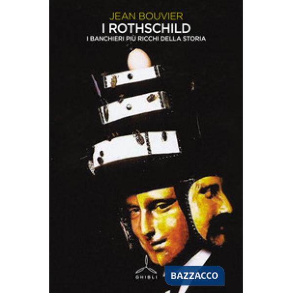Rothschild. I banchieri più ricchi della storia (I)