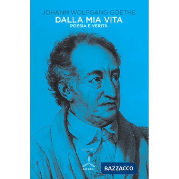 Dalla mia vita. Poesia e verità. Vol. 2