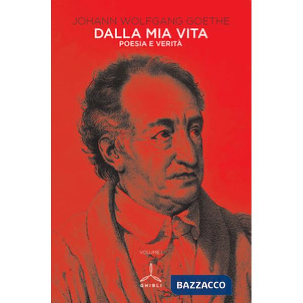 Dalla mia vita. Poesia e verità. Vol. 1