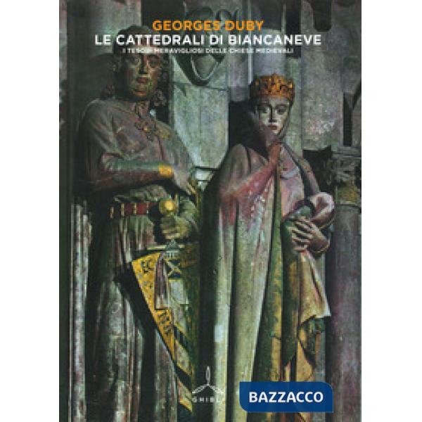 Cattedrali di Biancaneve. I tesori meravigliosi delle chiese medievali. Ediz. a colori (Le)
