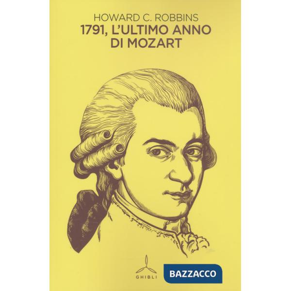 1791. L'ultimo anno di Mozart