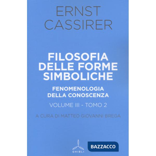 Filosofia delle forme simboliche. Vol. 3/2: Fenomenologia della conoscenza