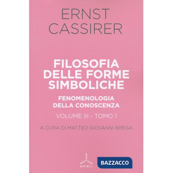 Filosofia delle forme simboliche. Vol. 3/1: Fenomenologia della conoscenza