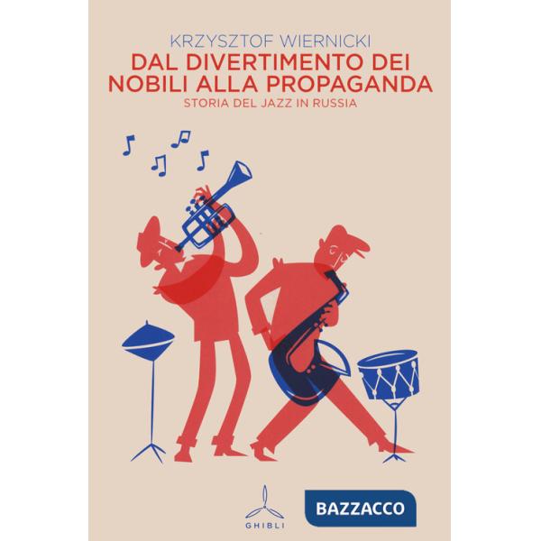 Dal divertimento dei nobili alla propaganda. Storia del jazz in Russia