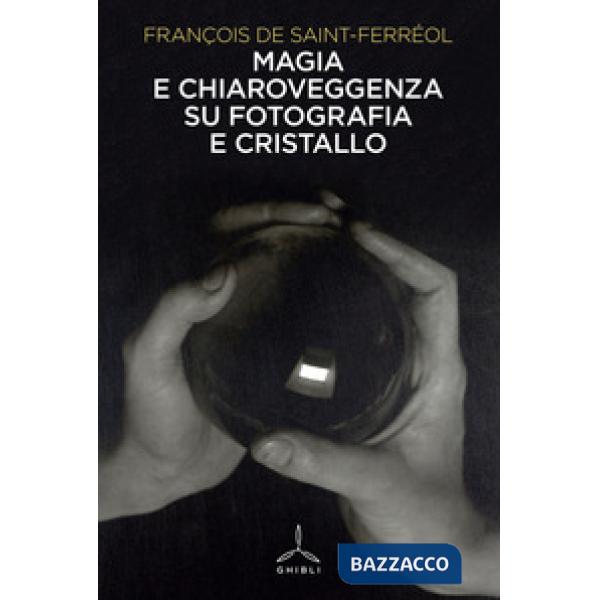 Magia e chiaroveggenza su fotografia e cristallo