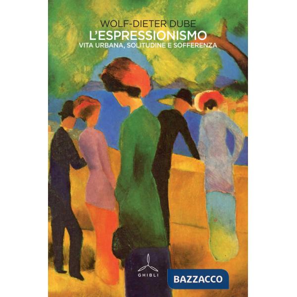 Espressionismo. Vita urbana, solitudine e sofferenza (L')
