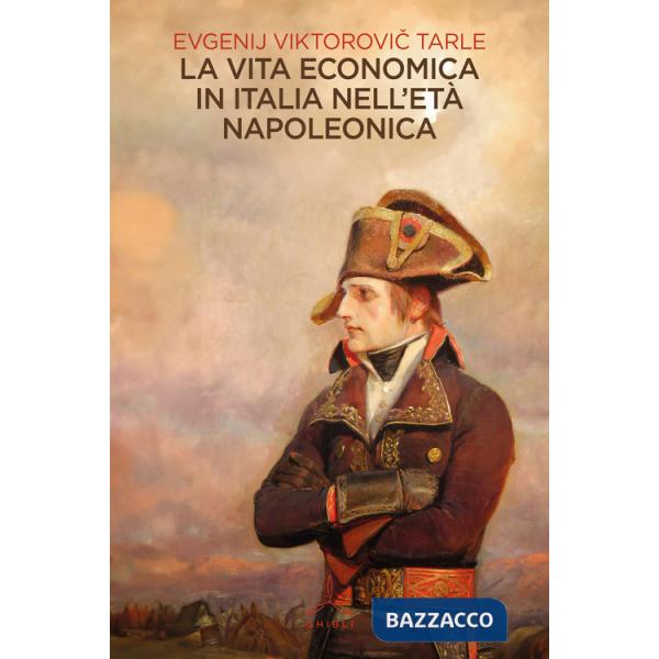 Vita economica in Italia nell'età napoleonica (La)