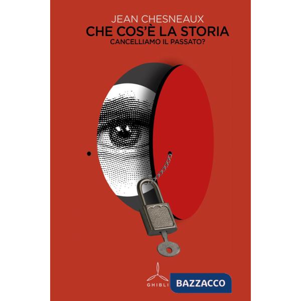 Che cos'è la storia. Cancelliamo il passato?