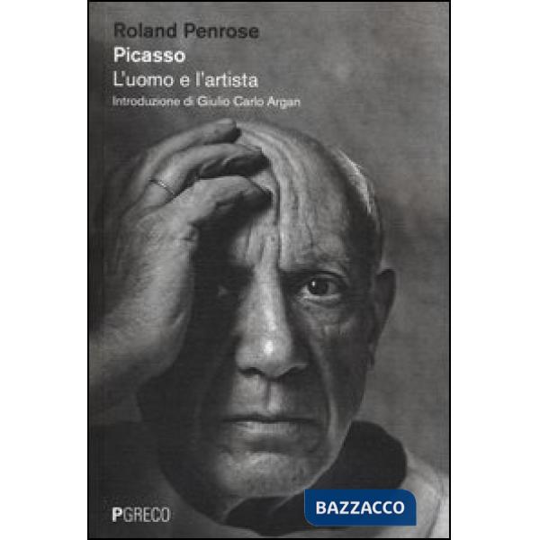 Picasso. L'uomo e l'artista