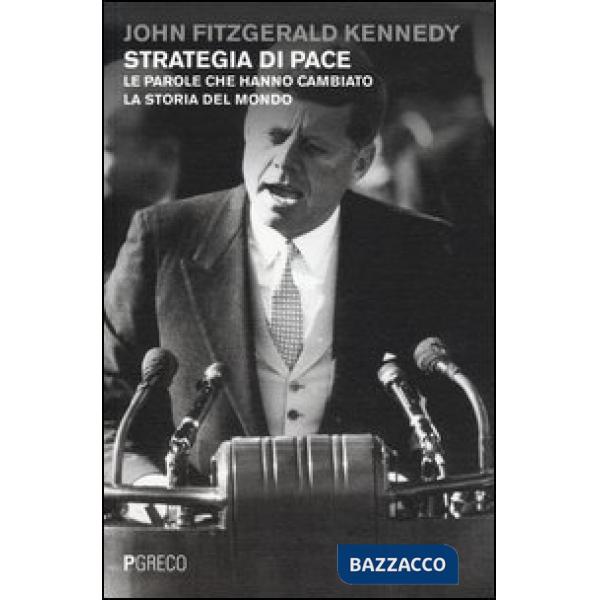 Strategia di pace. Le parole che hanno cambiato la storia del mondo