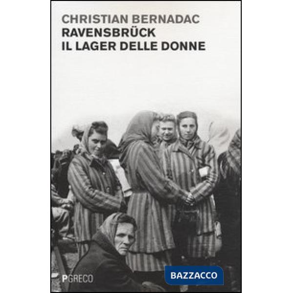 Ravensbrück, il lager delle donne