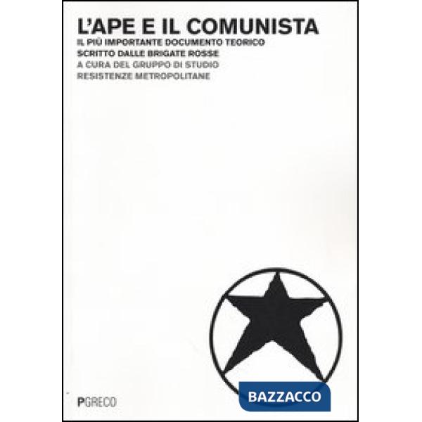 Ape e il comunista. Il più importante documento teorico scritto dalle Brigate Rosse (L')