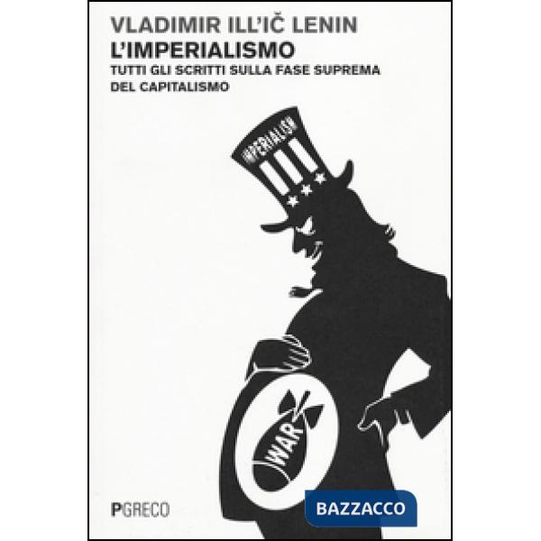 Imperialismo. Tutti gli scritti sulla fase suprema del capitalismo (L')