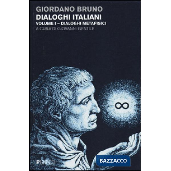Dialoghi italiani. Vol. 1: Dialoghi metafisici